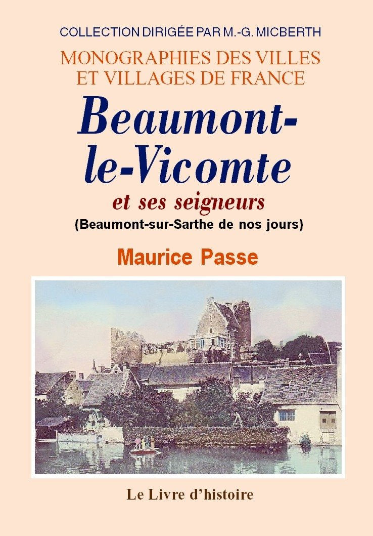 BEAUMONT-LE-VICOMTE ET SES SEIGNEURS Politics & History