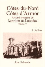 Côtes-du-Nord, Côtes-d'Armor: Volume IV Arrondissements de Lannion et Loudéac book
