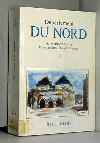 Département du Nord: Arrondissements de Valenciennes, Douai, Avesnes (Volume II) Politics & History