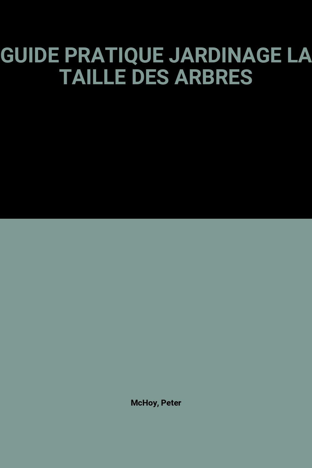 Guide Pratique Jardinage La Taille Des Arbres Books