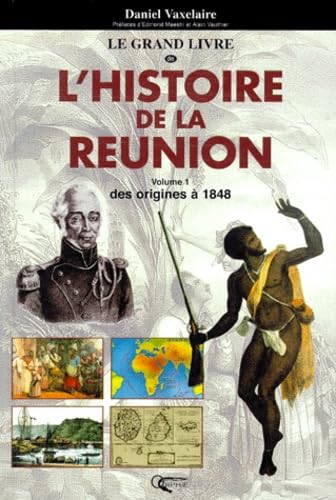 L'HISTOIRE DE LA REUNION.: Volume 1, Des origines à 1848 Books