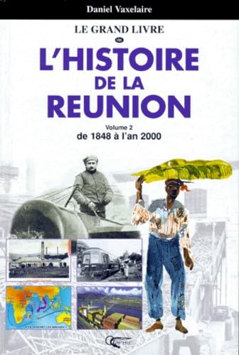 L'HISTOIRE DE LA REUNION.: Volume 2, De 1848 à l'an 2000 Books