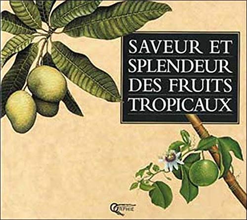 Saveurs splendeurs fruits tropicaux book