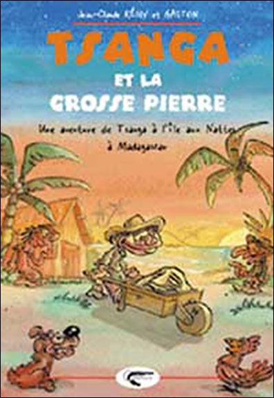 Tsanga et la grosse pierre : une aventure de Tsanga à l'île aux Nattes à Madagascar Children's books