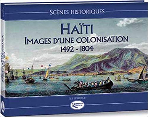 Scènes historiques : Haïti image coloniale: Images d'une colonisation (1492-1804) Film, Art & Culture