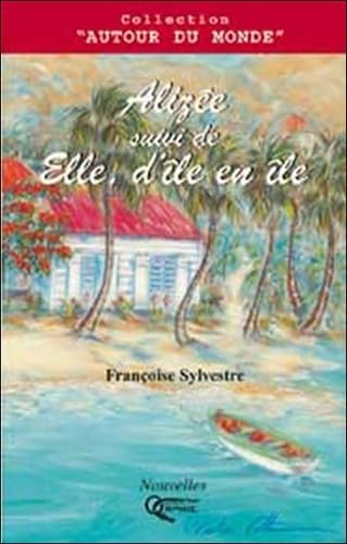 Alizée suivi de Elle, d'île en île book