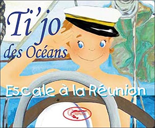 Ti'Jo des Océans - Escale a la Reunion book