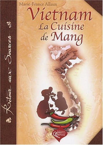 Vietnam : La cuisine de Mang book
