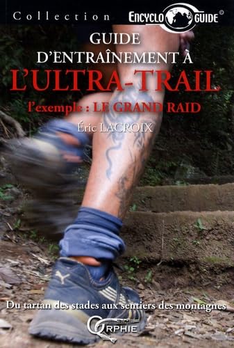 GUIDE D ENTRAINEMENT A L ULTRA-TRAIL: L'exemple : Le grand raid Film, Art & Culture
