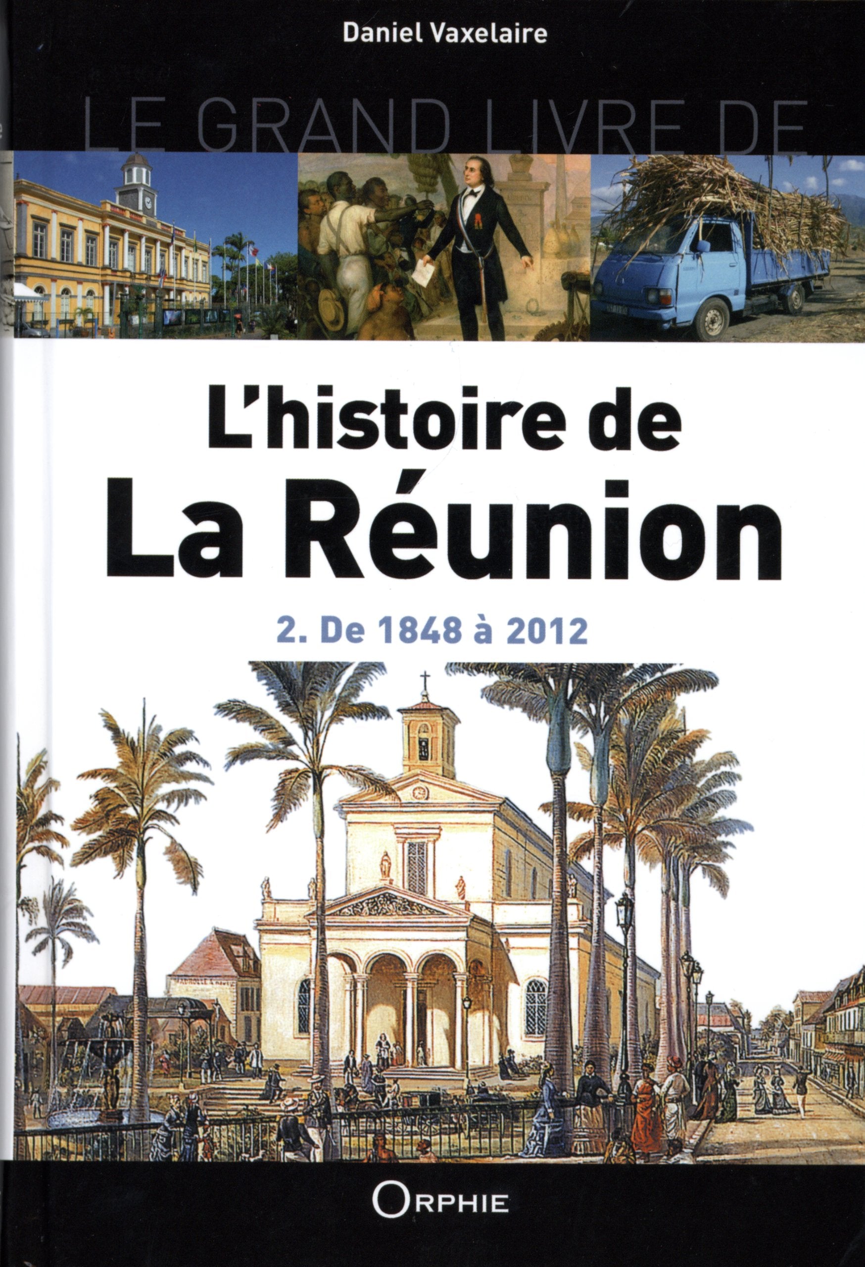 Le Grand Livre de l'histoire de La Réunion : Volume 2, De 1848 à 2012 Film, Art & Culture