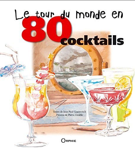 Le tour du monde en 80 cocktails: Mode d'emploi book