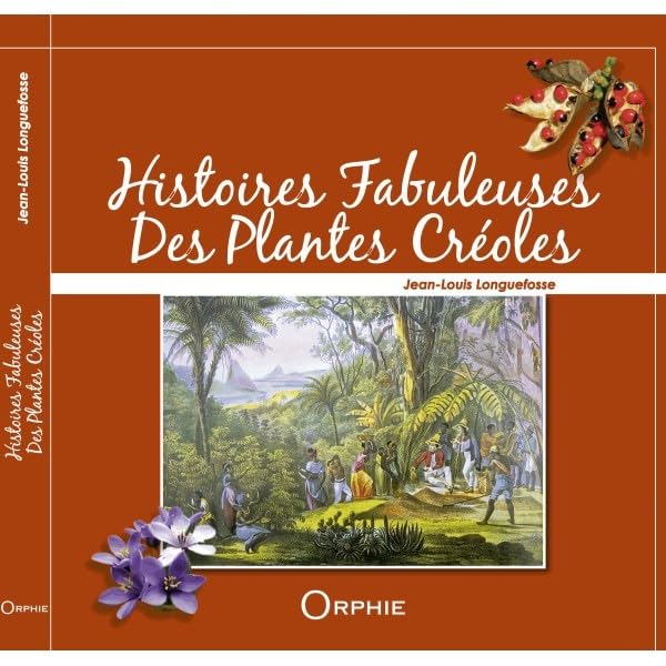 Histoires Fabuleuses des Plantes Creoles book