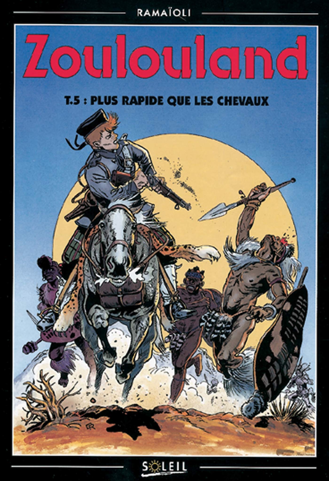 Zoulouland T05: Plus rapides que les chevaux Manga