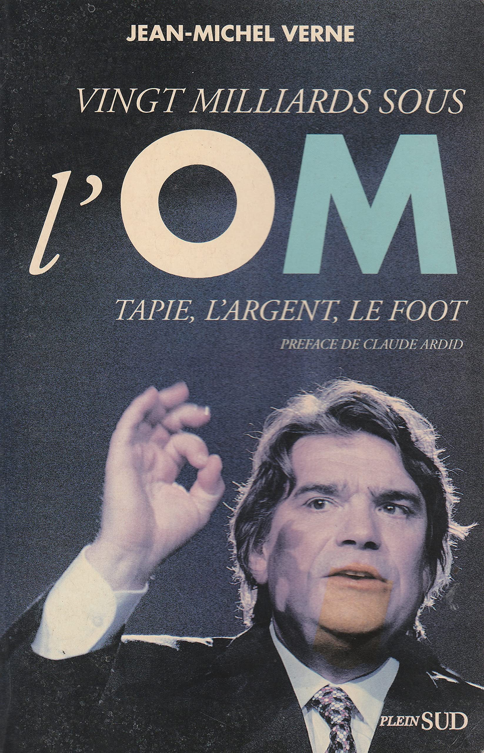 Vingt milliards sous l'OM : Tapie, l'argent, le foot Leisure & Fun