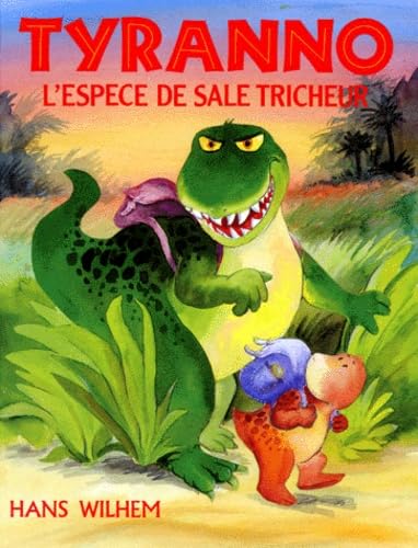 Tyranno l'espèce de sale tricheur 4-6 years