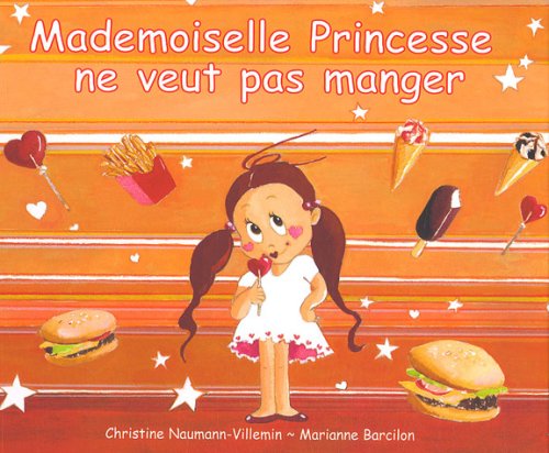 MADEMOISELLE PRINCESSE NE VEUT PAS MANGER book