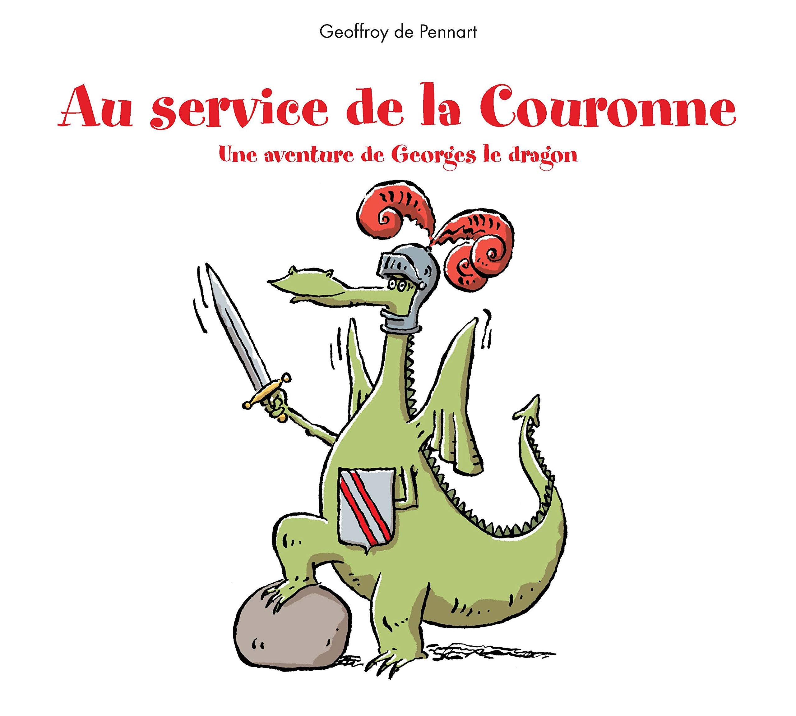 AU SERVICE DE LA COURONNE: UNE AVENTURE DE GEORGES LE DRAGON Comics & Mangas