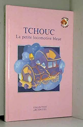 Tchouc, la petite locomotive bleue (Collection Arc-en-ciel) book