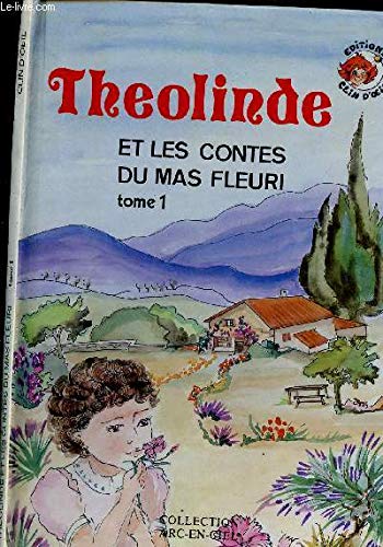 Théolinde et les contes du Mas fleuri. Vol. 1 book