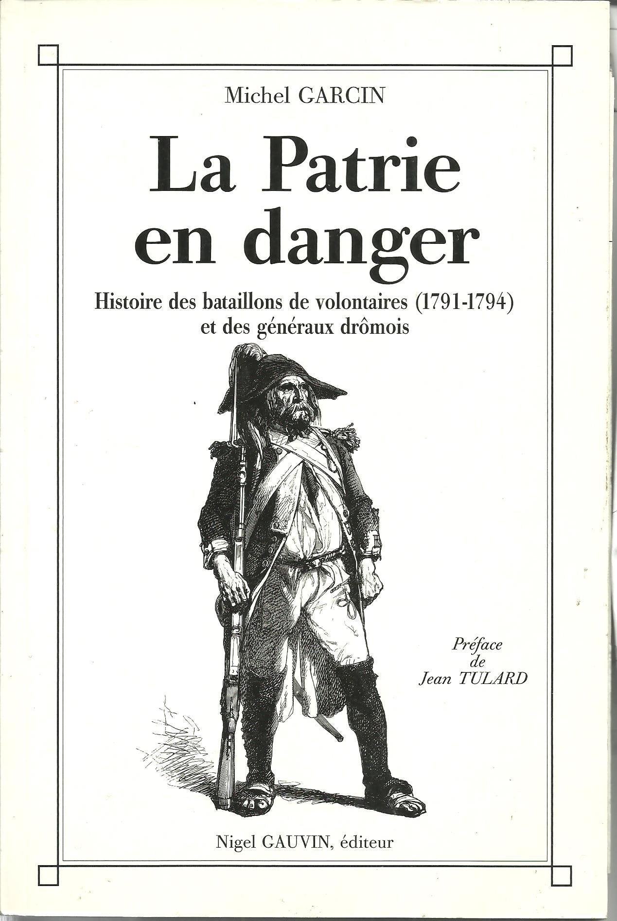 La patrie en danger : histoire des bataillons de volontaires (1791-1794) et des généraux drômois book
