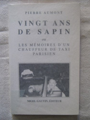 Vingt ans de sapin ou les Mémoires d'un chauffeur de taxi parisien book