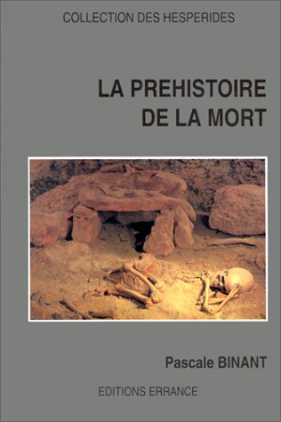 La préhistoire de la mort : les premières sépultures en Europe book