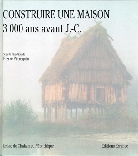 Construire une maison 3.000 ans avant J.-C. : le lac de Chalain au néolithique Politics & History