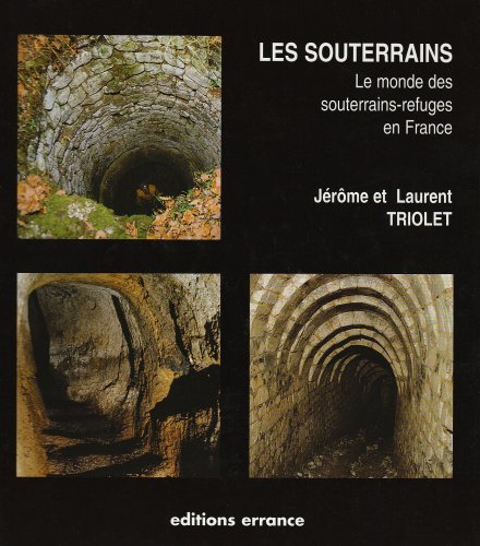 Les souterrains : le monde des souterrains-refuges en France book