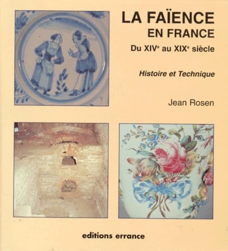 La faïence en France du XIVe au XIXe siècle: Histoire et technique Professional & Reference Books
