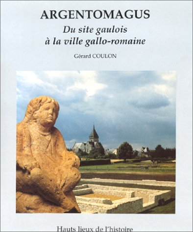 Argentomagus : du site gaulois à la ville gallo-romaine book
