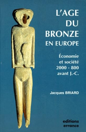 Age Du Bronze En Europe (l'): ECONOMIE ET SOCIETE - 2000 A 800 AVANT J.-C. Politics & History