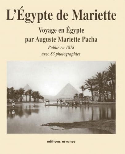 L'Egypte de Mariette : voyage en Egypte par Auguste Mariette Pacha publié en 1878 avec 83 photographies book