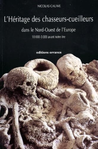 L'héritage des chasseurs cueilleurs : dans le nord-ouest de l'Europe, 1000-3000 avant notre ère Politics & History