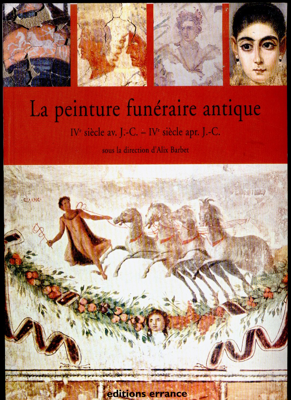 La peinture funéraire antique : IVe siècle av. J.-C.-IVe siècle apr. J.-C. book