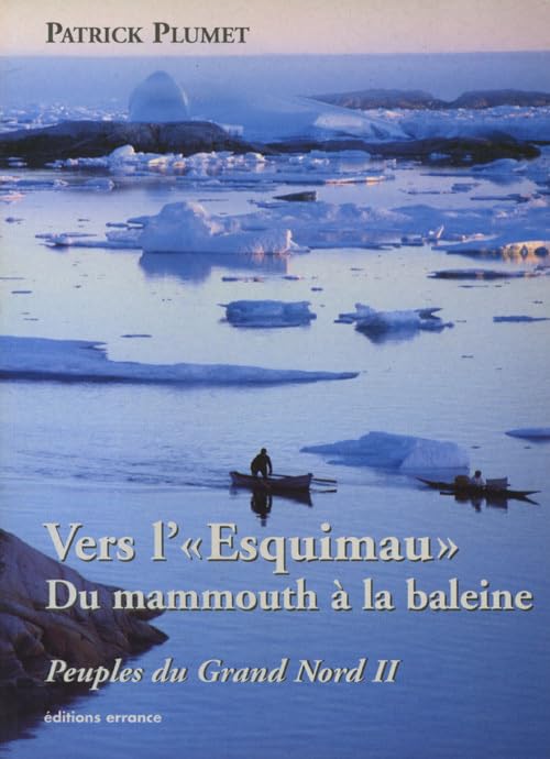 Peuples du Grand Nord, tome 2 : Avant "l'esquimau" book