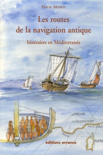 Les Routes de la navigation antique: Itinéraires en Méditerranée Politics & History