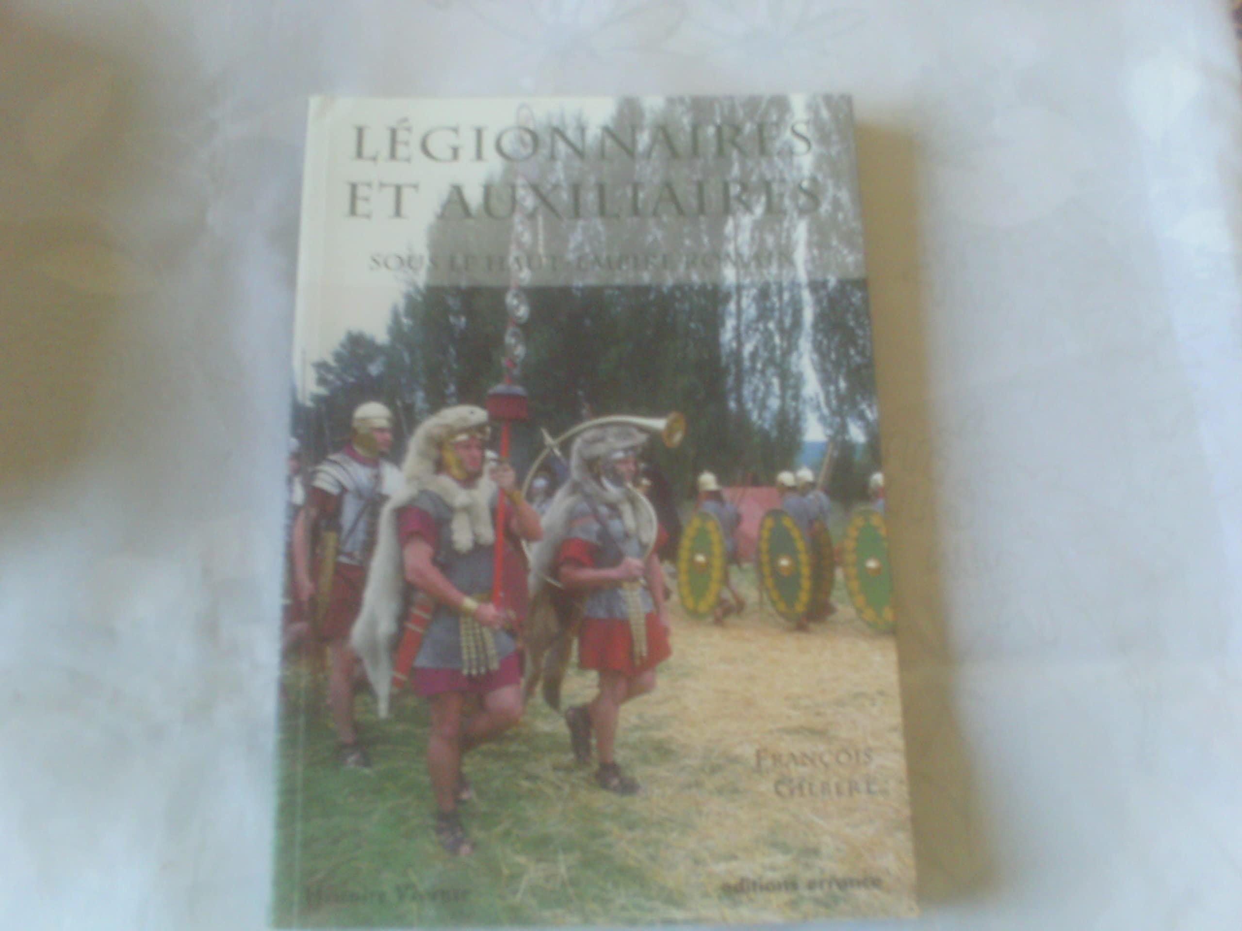 Légionnaires et auxiliaires du Haut-Empire romain book