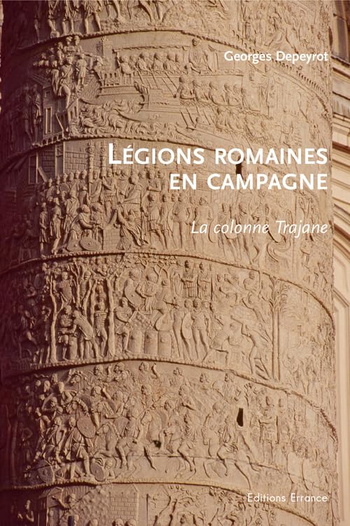 Légions romaines en campagne: La colonne Trajane book