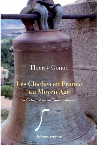 Les cloches en France au Moyen Age book