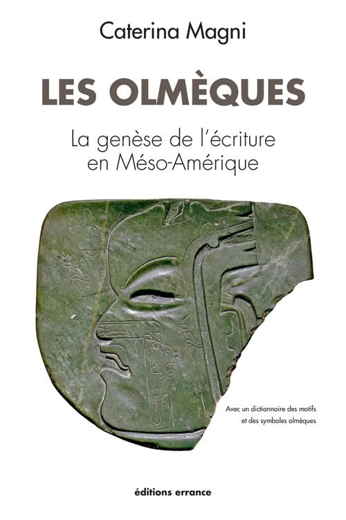 Les Olmèques: La genèse de l'écriture en Méso-Amérique book