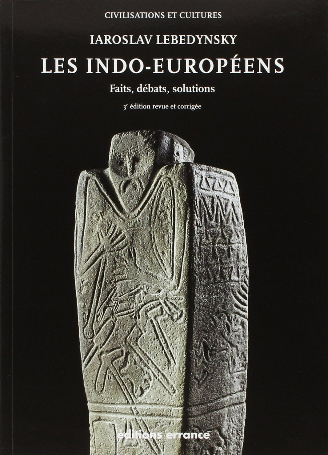 Les Indo-Européens - 3ème édition: Faits, débats, solutions book