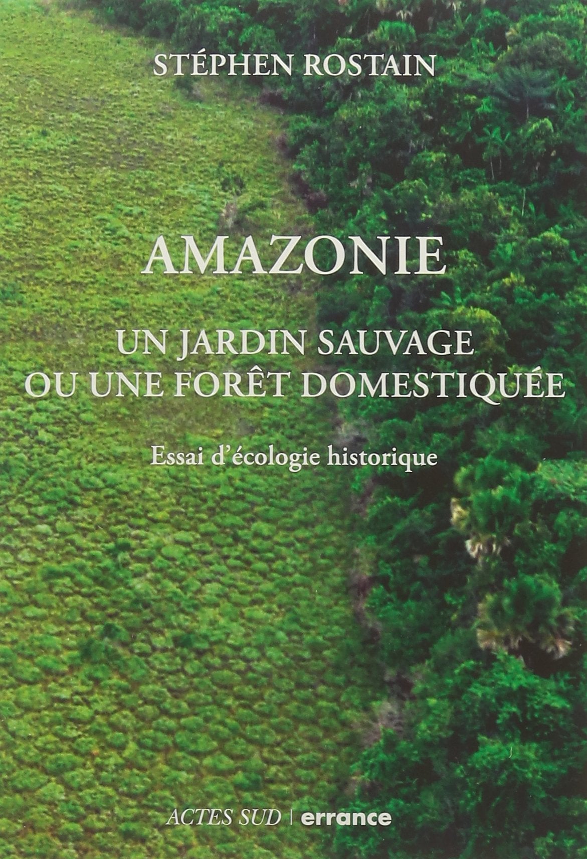 Amazonie: Un jardin naturel ou une forêt domestiquée book