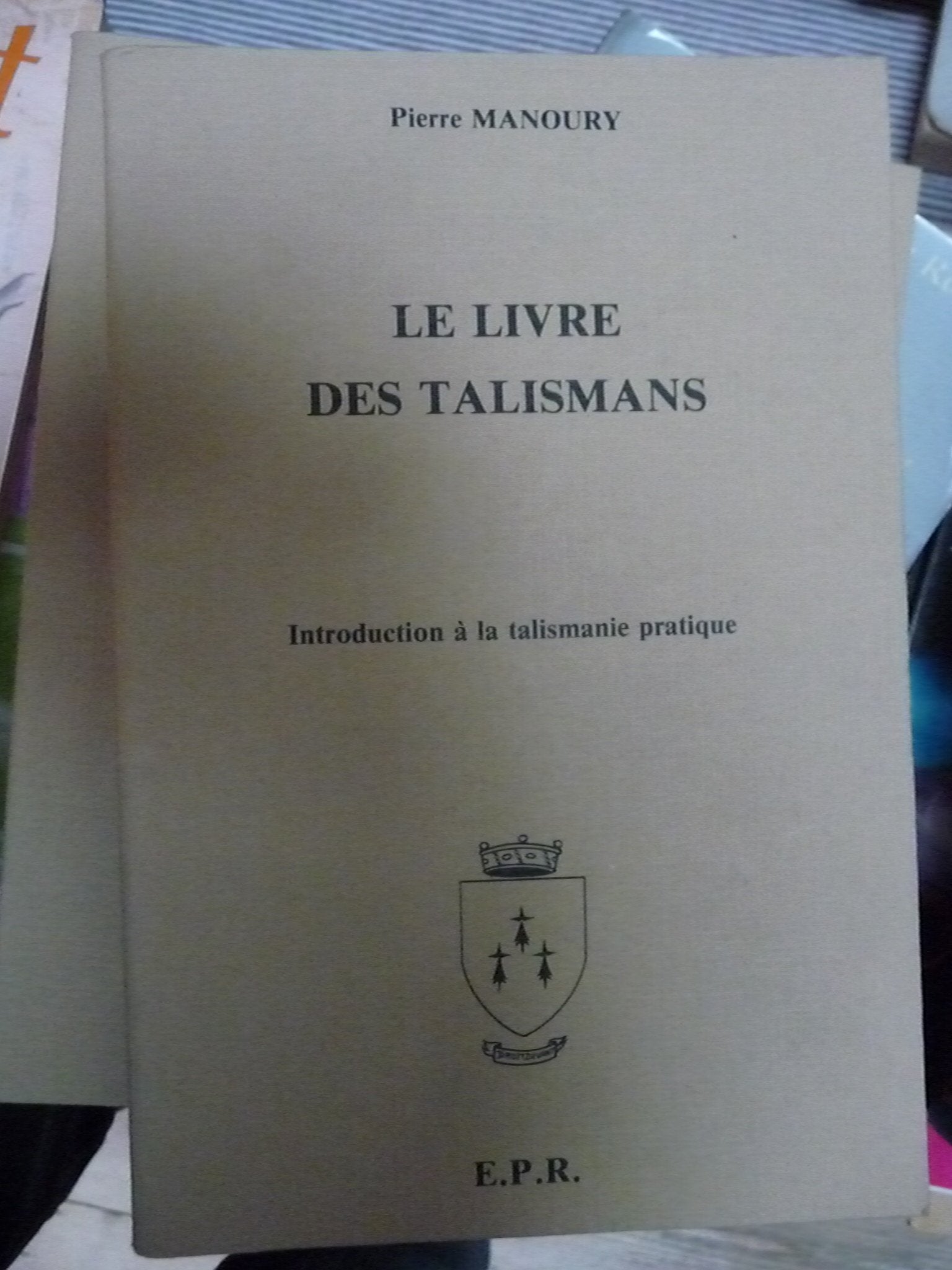 Le livre des talismans. Introduction à la talismanie pratique book