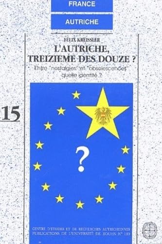 L'Autriche, treizième des Douze ? : entre nostalgies et obsolescences Politics & History