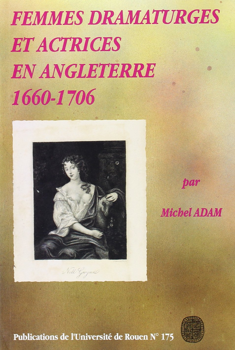 Femmes dramaturges et actrices en Angleterre, 1660-1706 book