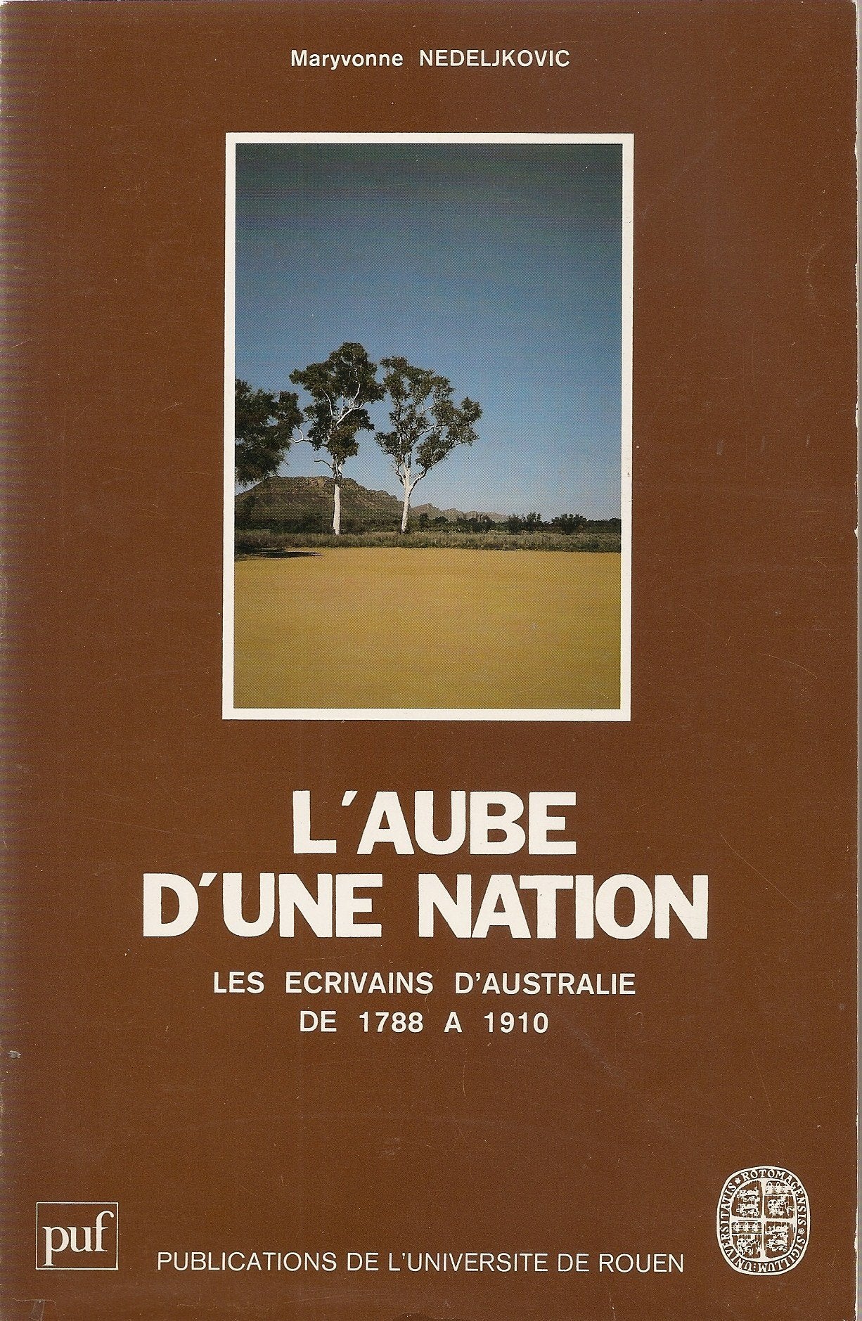 L'aube d'une nation. Les écrivains d'Australie de 1788 à 1910 book