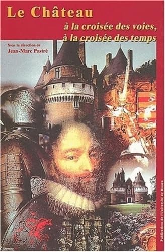 Le chateau, a croisee voies, a croisee temps. book