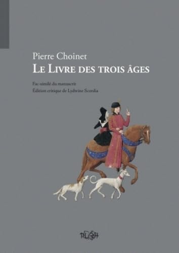 Le Livre des trois âges : Fac-similé du manuscrit Smith-Lesouëf 70 book