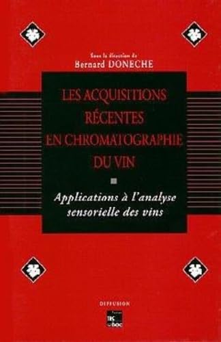 Acquisitions récentes en chromatographie du vin: Applications à l'analyse sensorielle des vins, Porto, 31 mars, 1, 2 et 3 avril 1992 book