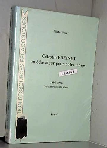 Celestin freinet un educateur pour notre temps t1 book